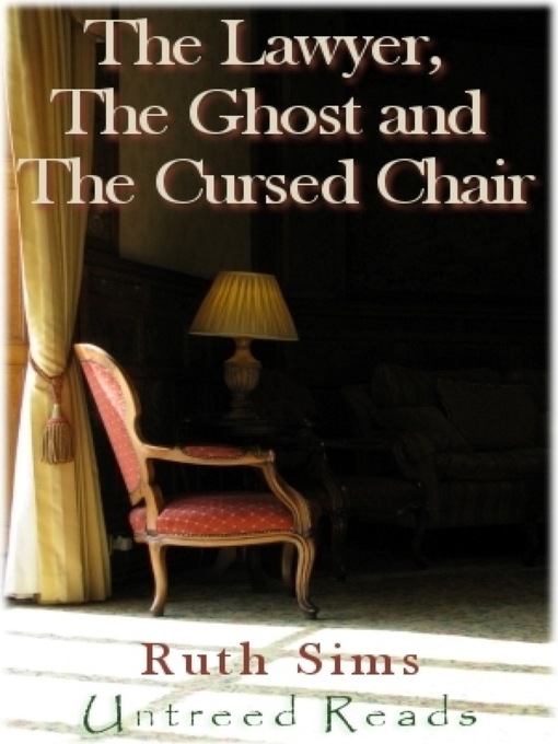 Title details for The Lawyer, the Ghost and the Cursed Chair by Ruth Sims - Available
